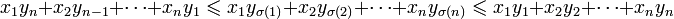 x_1 y_n + x_2 y_{n-1} + \cdots + x_n y_1 \leqslant x_1 y_{\sigma(1)} + x_2 y_{\sigma(2)} + \cdots + x_n y_{\sigma(n)} \leqslant x_1 y_1 + x_2 y_2 + \cdots + x_n y_n