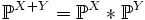 \mathbb{P}^{X+Y} = \mathbb{P}^X * \mathbb{P}^Y