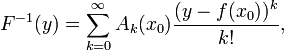 
F^{-1}(y) = \sum_{k=0}^\infty A_k(x_0) \frac{(y-f(x_0))^k}{k!},
