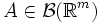 A \in \mathcal{B}(\mathbb{R}^m)