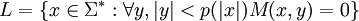 L = \{ x\in \Sigma ^* :\forall y, |y| &amp;lt; p(|x|) M(x, y)= 0\}