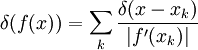 \delta(f(x)) = \sum_k \frac{\delta(x - x_k)}{|f'(x_k)|}