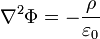 {\nabla}^2 \Phi = - {\rho \over \varepsilon_0}