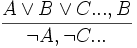 \frac{A \lor B \lor C ..., B}{\neg A, \neg C ...}