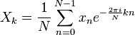 X_k = \frac 1N \sum_{n=0}^{N-1} x_n e^{-\frac{2\pi i}{N} kn}