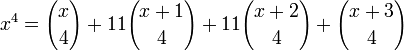 x^4 = {x\choose 4} + 11{x+1\choose 4} + 11{x+2\choose 4} + {x+3\choose 4}