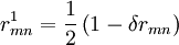 r_{mn}^1  = {1 \over 2}\left( {1 - \delta r_{mn} } \right)