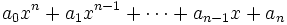 a_0 x^n + a_1 x^{n-1} + \cdots + a_{n-1} x + a_n