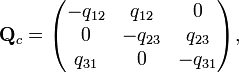   \mathbf{Q}_c=\begin{pmatrix} -q_{12}&amp;amp; q_{12} &amp;amp; 0 \\  0&amp;amp;  -q_{23} &amp;amp;  q_{23} \\  q_{31}&amp;amp;  0&amp;amp;  -q_{31} \end{pmatrix},