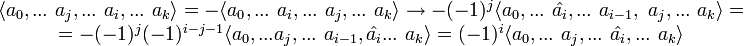 \begin{matrix}\langle a_0,...~a_j,...~a_i,...~a_k\rangle = -\langle a_0,...~a_i,...~a_j,...~a_k\rangle \to -(-1)^j\langle a_0,...~\hat{a_i},...~a_{i-1},~a_j,...~a_k\rangle = \\ = -(-1)^j(-1)^{i-j-1}\langle a_0,...a_j,...~a_{i-1},\hat{a_i}...~a_k\rangle = (-1)^i\langle a_0,...~a_j,...~\hat{a_i},...~a_k\rangle\end{matrix}