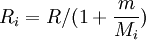 R_i = R /(1 + \frac{m}{M_i})
