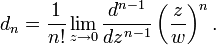 d_n=\frac{1}{n!}\lim_{z\to 0}\frac{d^{n-1}}{dz^{n-1}}\left(\frac{z}{w}\right)^n.