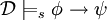 \mathcal{D}\models_s \phi\to\psi