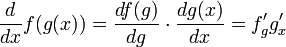 \frac{d}{dx}f(g(x))=\frac{df(g)}{dg}\cdot \frac{dg(x)}{dx}=f'_g g'_x