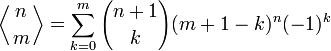 \left\langle{n\atop m}\right\rangle = \sum_{k=0}^{m} {n+1\choose k} (m+1-k)^n(-1)^k