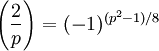 \left(\frac{2}{p}\right) = (-1)^{(p^2-1)/8}