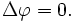 \Delta \varphi = 0. \!