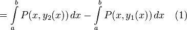 = \int\limits_{a}^{b} P(x,y_2(x)) \,dx - \int\limits_{a}^{b} P(x,y_1(x)) \,dx \quad (1)