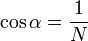 ~\cos \alpha = \frac{1}{N}