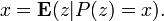 x=\mathbf{E}(z|P(z)=x).