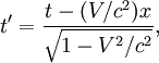  t'=\frac{t-(V/c^2)x}{\sqrt{1-V^2/c^2}}, 