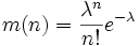 m(n) = \frac{\lambda^n}{n!} e^{-\lambda}