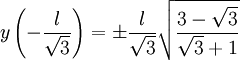  y \left(- \frac{l}{ \sqrt{3}} \right) = \pm \frac{l}{ \sqrt{3}} \sqrt{ \frac{3 - \sqrt{3}}{ \sqrt{3} + 1}}