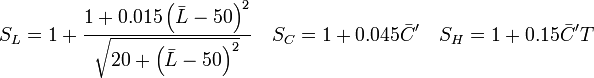 S_L=1+\frac{1+0.015 \left( \bar{L}-50 \right)^2 }{ \sqrt{20+\left( \bar{L}-50 \right)^2} } \quad S_C=1+0.045 \bar{C}' \quad S_H=1+0.15 \bar{C}' T
