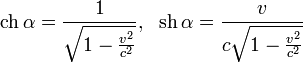 \operatorname{ch}\,\alpha = \frac{1}{\sqrt{1-\frac{v^2}{c^2}}}, ~~
\operatorname{sh}\,\alpha = \frac{v}{c \sqrt{1-\frac{v^2}{c^2}}}