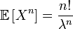\mathbb{E}\left[X^n\right] = \frac{n!}{\lambda^n}