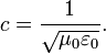 c = \frac{1}{\sqrt{\mu_0 \varepsilon_0}}.