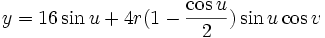 y=16\sin u+4r(1-\frac{\cos u}{2})\sin u\cos v