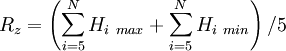 R_z=\left( \sum_{i=5} ^N H_{i\ max} + \sum_{i=5} ^N H_{i\ min} \right)/ 5 \,\! 