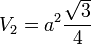 ~V_2 = a^2 \frac{\sqrt{3}}{4}