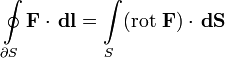 \oint\limits_{\partial S}\mathbf{F} \cdot\,\mathbf{dl} = 
\int\limits_S (\operatorname{rot} ~\mathbf{F}) \cdot \,\mathbf{dS}