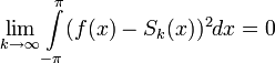 \lim\limits_{k\rightarrow \infty}\int\limits_{-\pi}^{\pi}(f(x)-S_k(x))^2dx=0