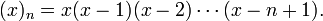 (x)_{n}=x(x-1)(x-2)\cdots(x-n+1).