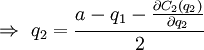 \Rightarrow \ q_2 = \frac{a - q_1 - \frac{\partial C_2 (q_2)}{\partial q_2}}{2}