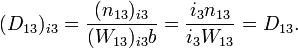 (D_{13})_{i3} = \frac{(n_{13})_{i3}}{(W_{13})_{i3}b} = \frac{i_3n_{13}}{i_3W_{13}} = D_{13}. \ 