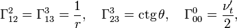 \Gamma^2_{1 2}=\Gamma^3_{1 3}=\frac{1}{r},\quad\Gamma^3_{2 3}=\operatorname{ctg}\,\theta,\quad\Gamma^0_{0 0}=\frac{\nu^\prime_t}{2},