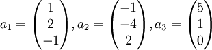 a_<1>= \begin <pmatrix>1 \\ 2 \\ -1 \end<pmatrix>,a_<2>=\begin <pmatrix>-1 \\ -4 \\ 2 \end<pmatrix>,a_<3>=\begin <pmatrix>5 \\ 1 \\ 0 \end<pmatrix>» width=»» height=»» /> к единичному базису <img decoding=