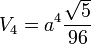 ~V_4 = a^4 \frac{\sqrt{5}}{96}