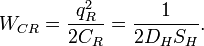 W_{CR} = \frac{q_R^2}{2C_R} = \frac{1}{2D_HS_H}. \ 