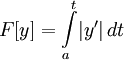 F[y]=\int\limits_a^t\limits\!|y'|\,dt 