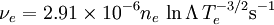 \nu_e = 2.91 \times 10^{-6} n_e\,\ln\Lambda\,T_e^{-3/2} \mbox{s}^{-1}