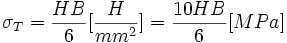 \sigma_T=\frac {HB}{6}[\frac{H}{mm^2}]=\frac {10HB}{6}[MPa]