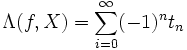 \Lambda(f,X)=\sum_{i=0}^\infty(-1)^nt_n