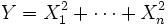 Y = X_1^2 + \cdots + X_n^2