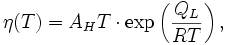 \eta(T)=A_HT\cdot\exp\left(\frac{Q_L}{R T}\right),