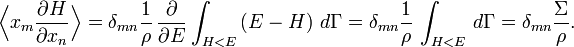 
\Bigl\langle x_{m} \frac{\partial H}{\partial x_{n}} \Bigr\rangle = 
\delta_{mn} \frac{1}{\rho} \, \frac{\partial}{\partial E} \int_{H &amp;lt; E}\left( E - H \right)\,d\Gamma  = 
\delta_{mn}  \frac{1}{\rho}  \, \int_{H &amp;lt; E} \,d\Gamma = 
\delta_{mn}  \frac{\Sigma}{\rho}.
